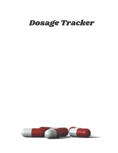 Dosage Tracker by Today Tomorrow Forever Goodreads