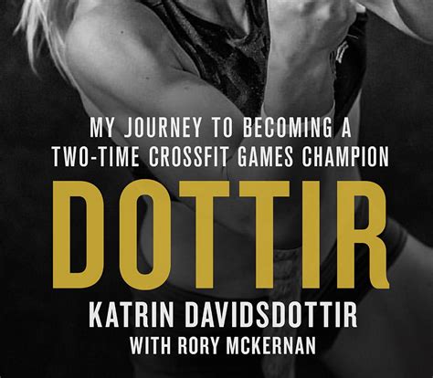 Full Download Dottir My Journey To Becoming A Twotime Crossfit Games Champion By Katrin Davidsdottir