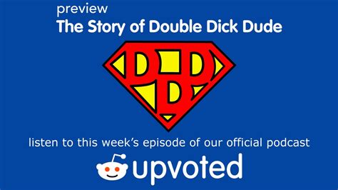 Double dong dude
