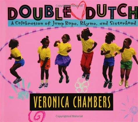 Full Download Double Dutch A Celebration Of Jump Rope Rhyme And Sisterhood By Veronica Chambers