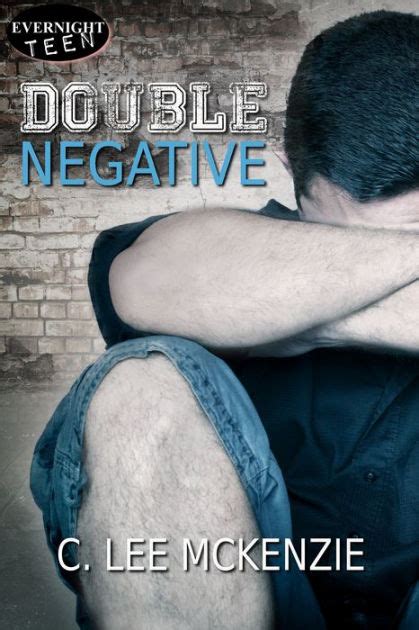 Read Online Double Negative By C Lee Mckenzie