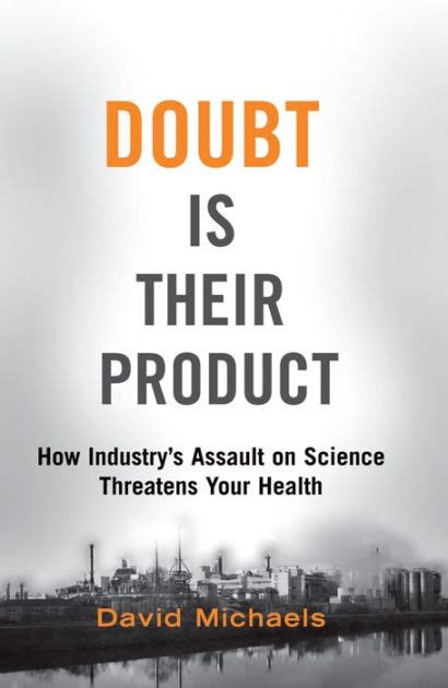 Full Download Doubt Is Their Product How Industrys Assault On Science Threatens Your Health By David   Michaels