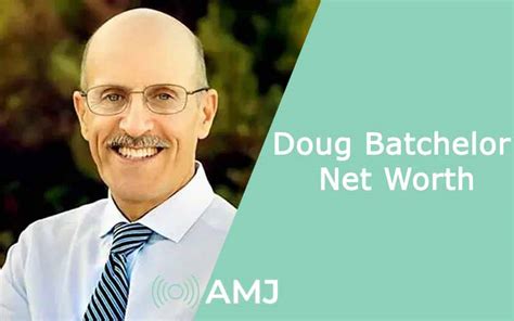Doug batchelor net worth