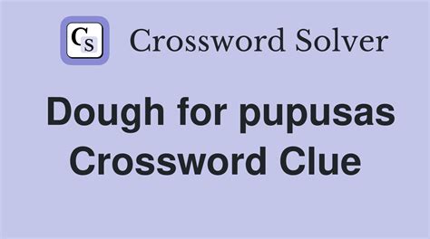 Crossword Clue. Here is the solution for the Pisa dough clue 