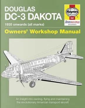 Douglas dc 3 dakota owners workshop manual 1935 onwards all marks an insight into owning flying and maintaining. - Manuale del refrigeratore mta tae 81.