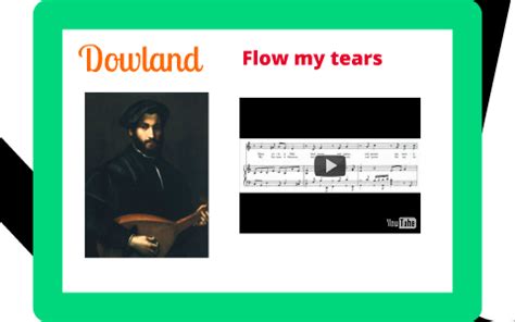 Dowland - Flow my tears by Jasmine Tooth - Prezi