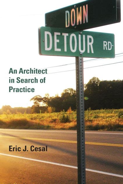 Down Detour Road An Architect In Search Of Practice