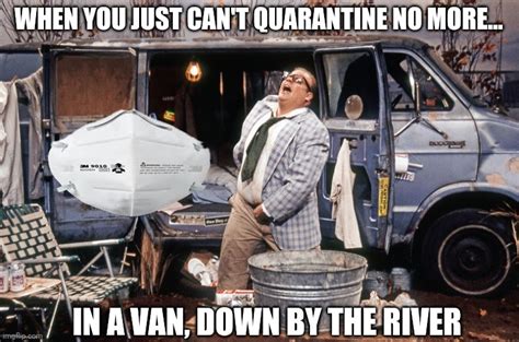 Down by the river meme. Images tagged "chris farley van down by the river". Make your own images with our Meme Generator or Animated GIF Maker. 