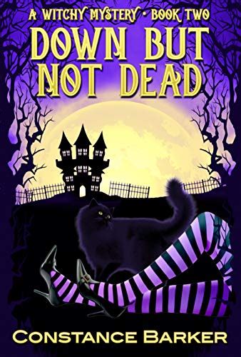 Read Online Down But Not Dead Witches Be Crazy 2 By Constance Barker