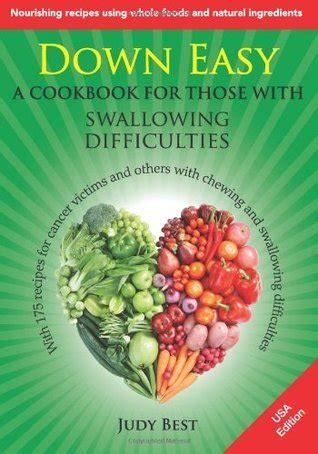 Read Down Easy A Cookbook For Those With Swallowing Difficulties By Judy Best