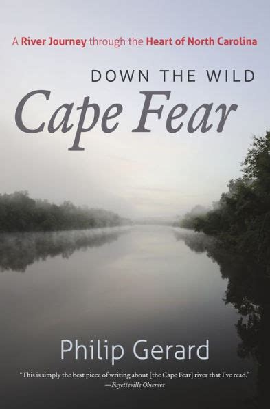 Read Online Down The Wild Cape Fear A River Journey Through The Heart Of North Carolina By Philip Gerard