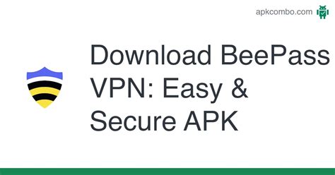 Download BeePass VPN: Easy Secure APK Latest Version 2024