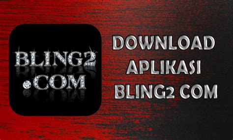 Download Bling2 Apk Mod Terbaru iOS amp Android Link Gratis 