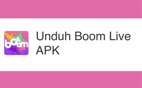 Download Boom Live Apk Mod Bar Bar iOs amp Android Terbaru