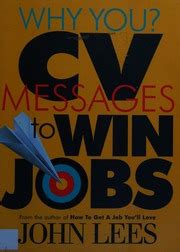 Download Free Why You Cv Messages To Win Jobs By Lees …