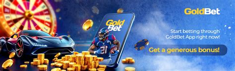 Download Goldbet App: Unlocking a World of Sports Betting Excellence