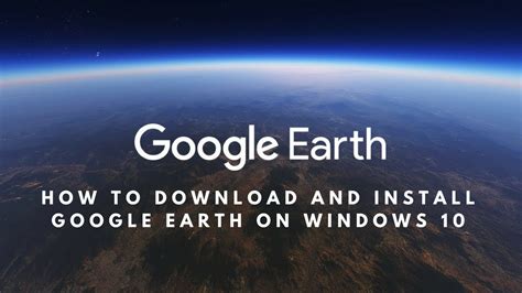Download Google Earth For PC Windows 10 7 8 1 Installation Guide 