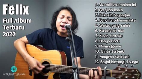 Download Lagu Felix Ful Ambum Mp3 Gratis Terlengkap!