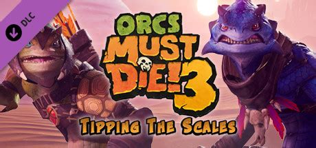 Download Orcs Must Die 3 Tipping the Scales-FLT - HQGam3s