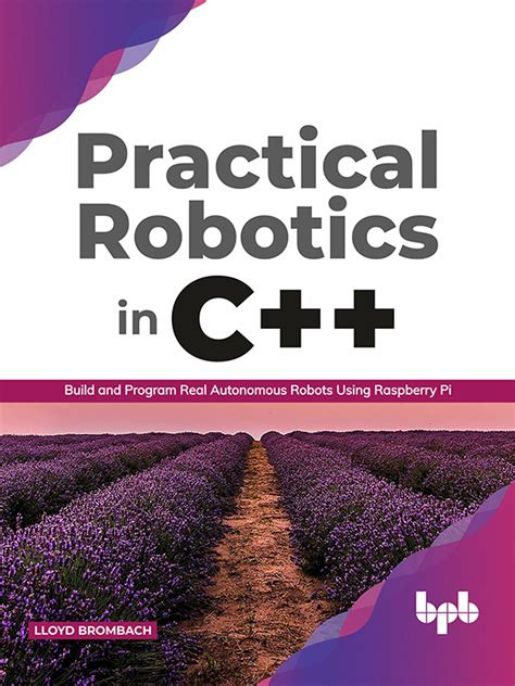 Download Practical Robotics in C++ by Lloyd Brombach