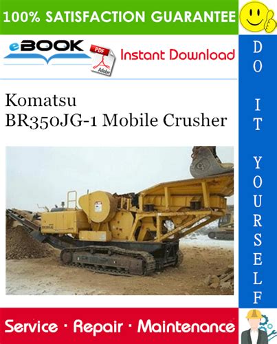 Download komatsu br350jg 1 mobile crusher br350 service repair shop manual. - Cuerpo sólido exm1500s manual de montaje.