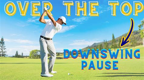 Downswing Transition: Try And Get A Pause At The Top