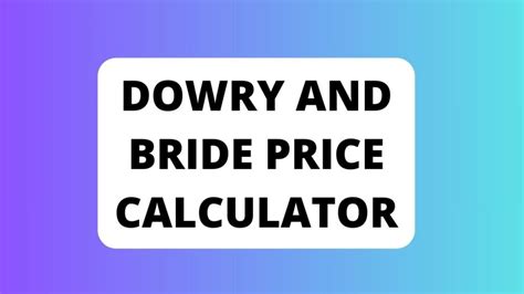 Dowry and bride price calculator. Things To Know About Dowry and bride price calculator. 