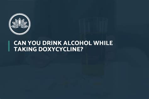 Doxycycline and Alcohol Can You Drink Alcohol While …