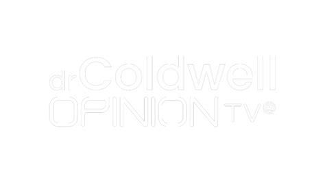 Dr Coldwell Opinion TV – “It’s Only My Opinion, But I May Be Right“