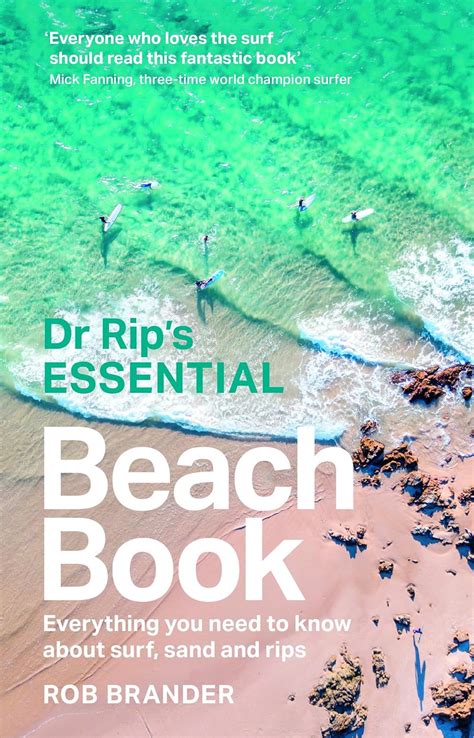 Dr Rip's Essential Beach Book: Everything You Need to Know About Surf, Sand  and Rips