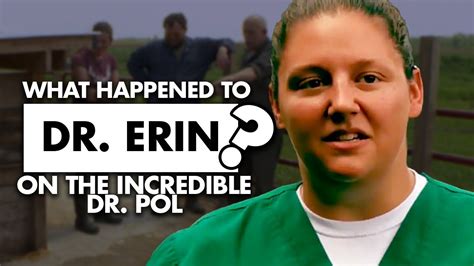 Dr erin from dr pol. Dr. Emily is a University of Georgia alumnus with a degree in Veterinary Medicine. She majored in the treatment of large animals and equine reproduction. Her first job was at a veterinary clinic in Newberry, South Carolina. After four years on the show, Dr. Pol cast Dr. Emily decided to leave in 2019. 