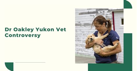 Dr oakley yukon vet controversy. Things To Know About Dr oakley yukon vet controversy. 