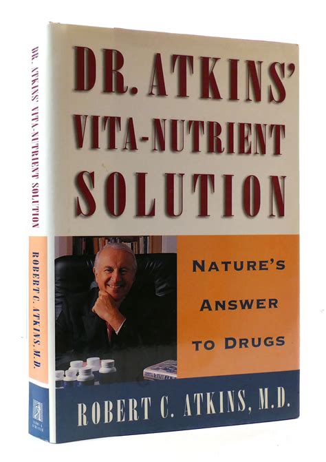 Read Online Dr Atkins Vitanutrient Solution Natures Answer To Drugs By Robert C Atkins