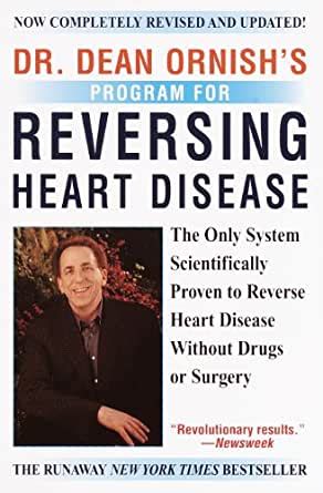 Read Online Dr Dean Ornishs Program For Reversing Heart Disease The Only System Scientifically Proven To Reverse Heart Disease Without Drugs Or Surgery By Dean Ornish