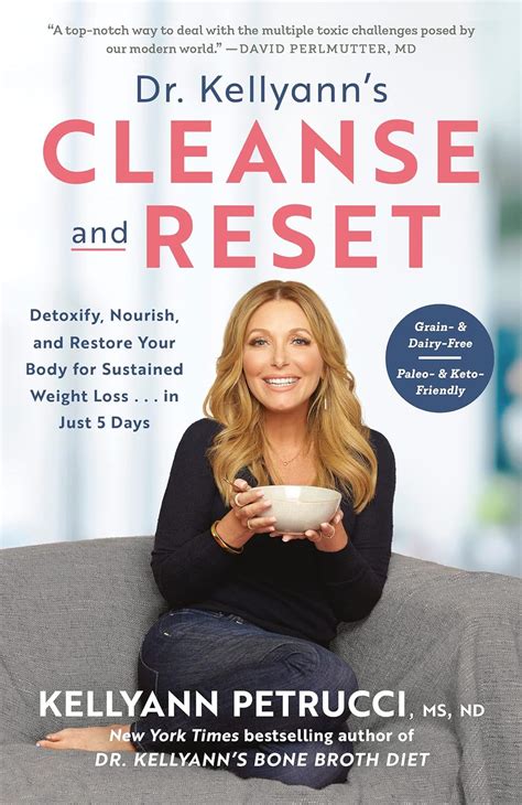 Read Online Dr Kellyanns Cleanse And Reset Detoxify Nourish And Restore Your Body For Sustained Weight Lossin Just 5 Days By Kellyann Petrucci
