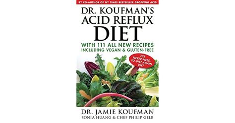 Read Online Dr Koufmans Acid Reflux Diet With 111 All New Recipes Including Vegan  Glutenfree The Neverneedtodietagain Diet By Jamie Koufman