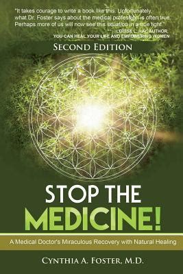 Dr. Cynthia A Foster MD - Stop the Medicine - Dr.