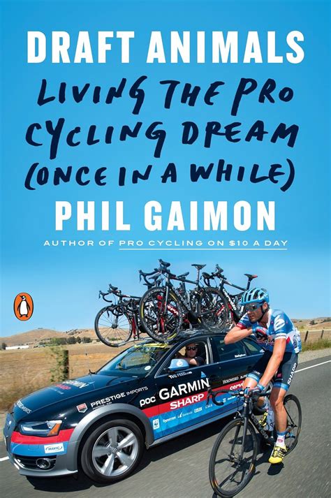 Read Draft Animals Living The Pro Cycling Dream Once In A While By Phil Gaimon