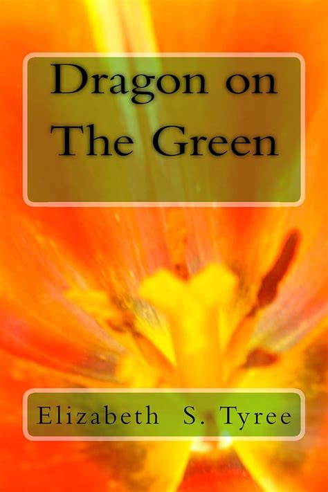 Read Dragon On The Green By Elizabeth S Tyree