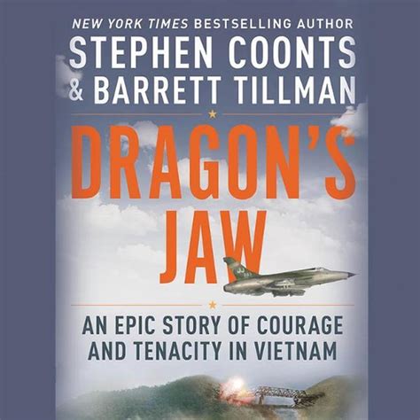 Read Dragons Jaw An Epic Story Of Courage And Tenacity In Vietnam By Stephen Coonts