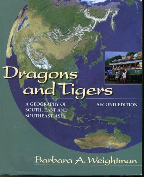 Full Download Dragons And Tigers A Geography Of South East And Southeast Asia By Barbara A Weightman