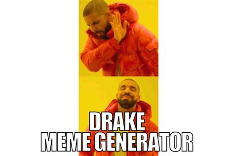 Drake meme generator.  Quickly create drake meme online.  By uploading cust...