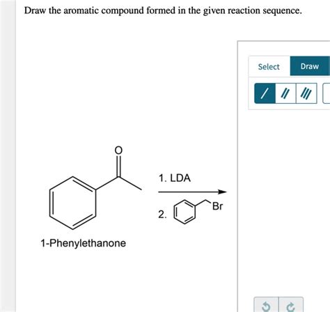 Draw the Aromatic Compound Formed in the Given Reaction Sequence. TrendingWorld