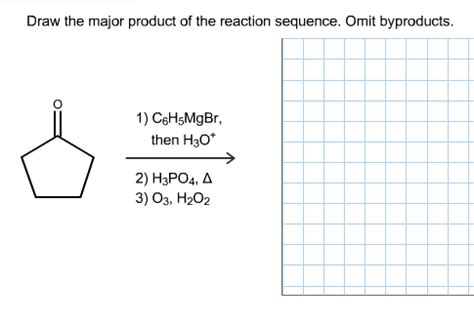 Question: Question 22 of 23 > Draw the major product of the reaction sequence. Omit byproducts. Select Draw Rings More Erase с H o 1. C8H5MgBr then H30* 2. H3PO4, A 3. O3, H2O2 2 a