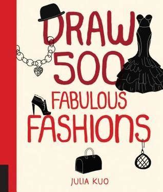 Full Download Draw 500 Fabulous Fashions A Sketchbook For Artists Designers And Doodlers By Julia Kuo