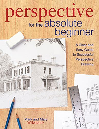 Drawing for the absolute beginner a clear amp easy guide to successful mark willenbrink. - Blue guide belgium ninth edition blue guides.