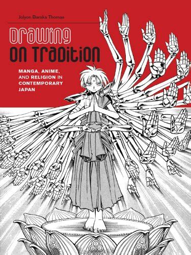 Read Drawing On Tradition Manga Anime And Religion In Contemporary Japan By Jolyon Baraka Thomas