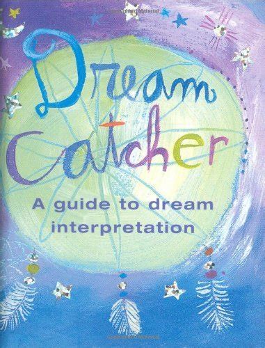 Dream catcher a guide to dream interpretation activity kit petites. - Macchina per pane welbilt manuale utente abm2200t.
