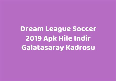 Dream league soccer 2019 galatasaray kadrosu indir ios