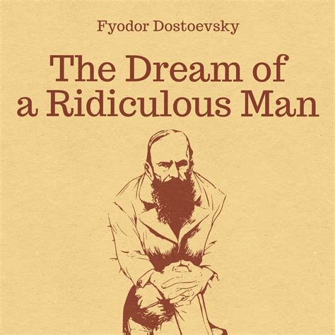 Dream of a Ridiculous [Religious] Man - StudyMode